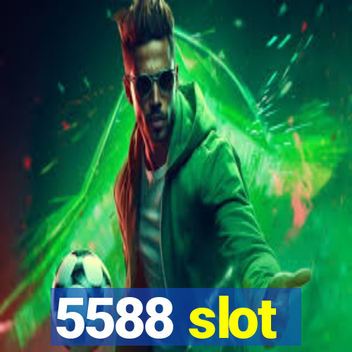 5588 slot