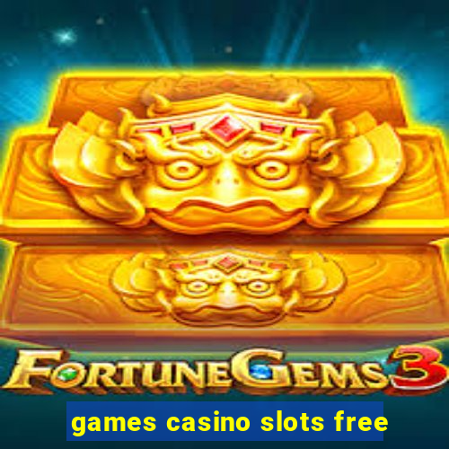 games casino slots free