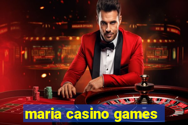 maria casino games