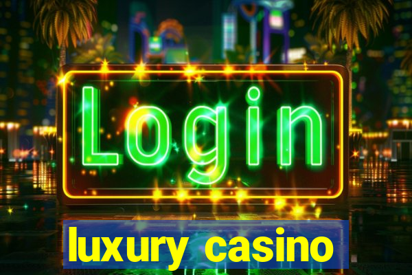 luxury casino