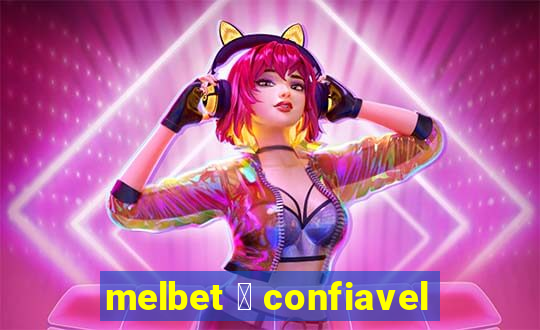 melbet 茅 confiavel