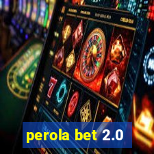 perola bet 2.0