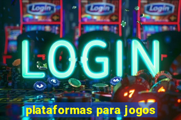 plataformas para jogos