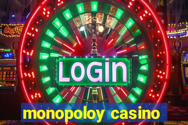 monopoloy casino