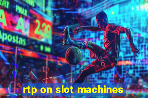 rtp on slot machines