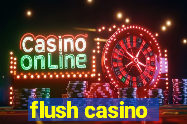 flush casino