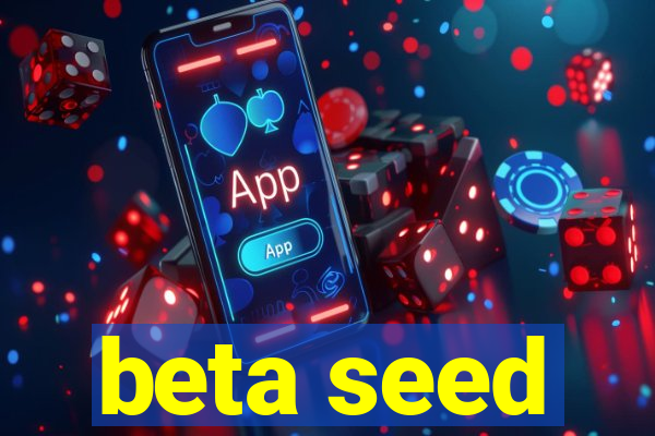 beta seed