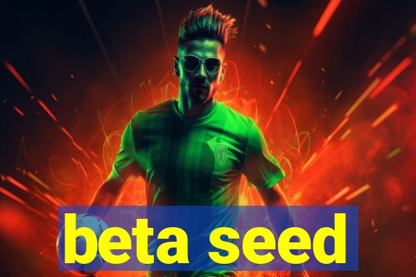 beta seed