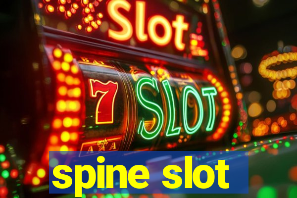 spine slot