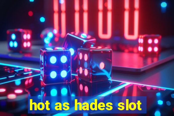 hot as hades slot