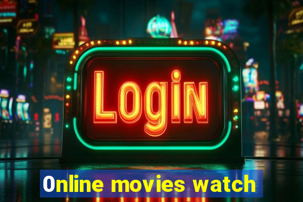 0nline movies watch