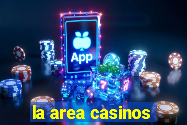 la area casinos