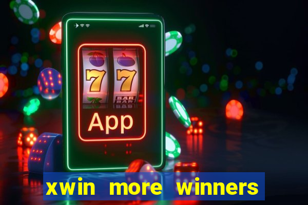 xwin more winners more fun