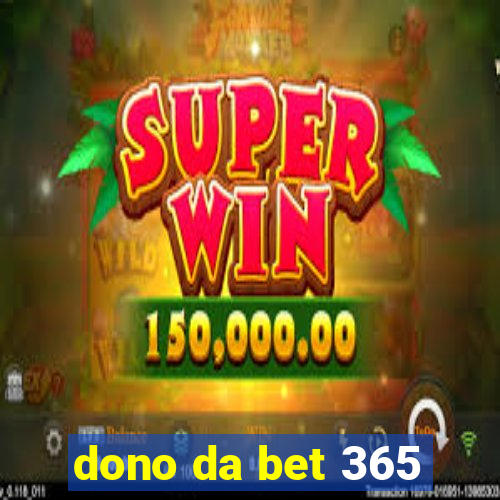 dono da bet 365