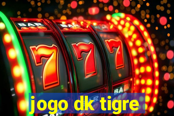 jogo dk tigre