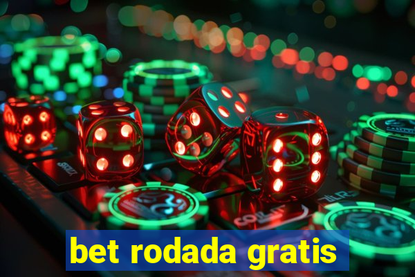 bet rodada gratis