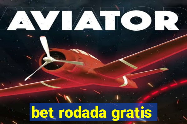 bet rodada gratis