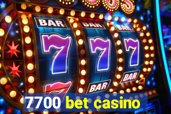 7700 bet casino