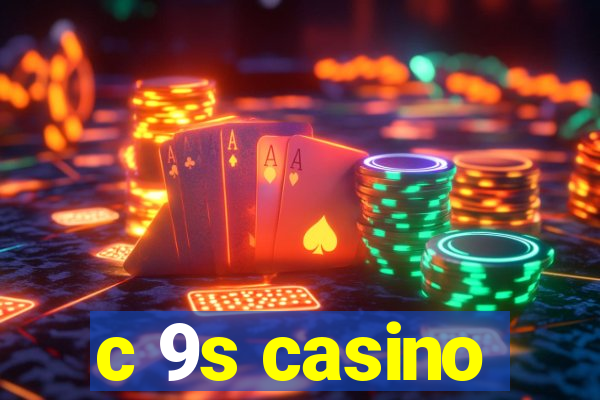 c 9s casino