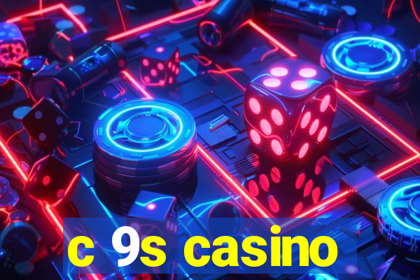 c 9s casino