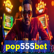 pop555bet