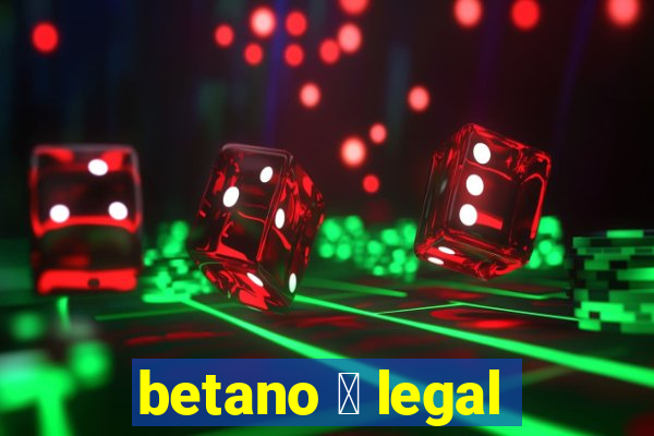 betano 茅 legal