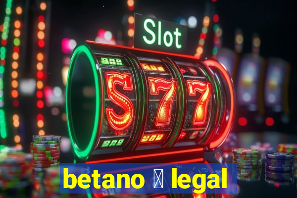 betano 茅 legal