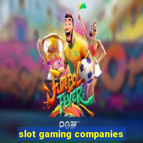 slot gaming companies