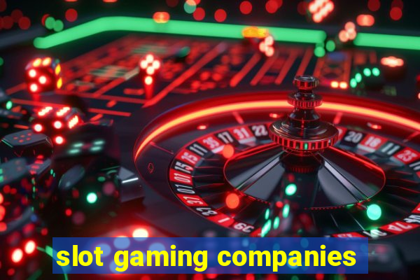 slot gaming companies