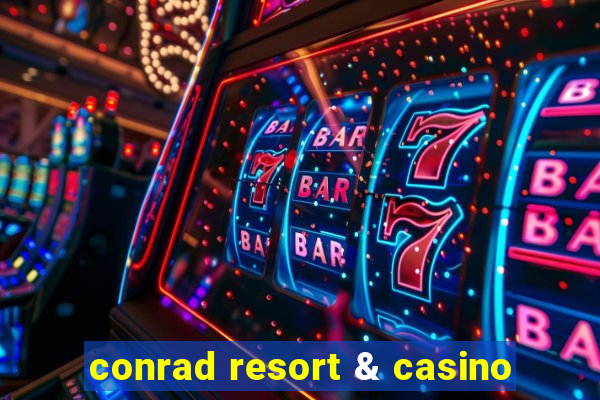 conrad resort & casino