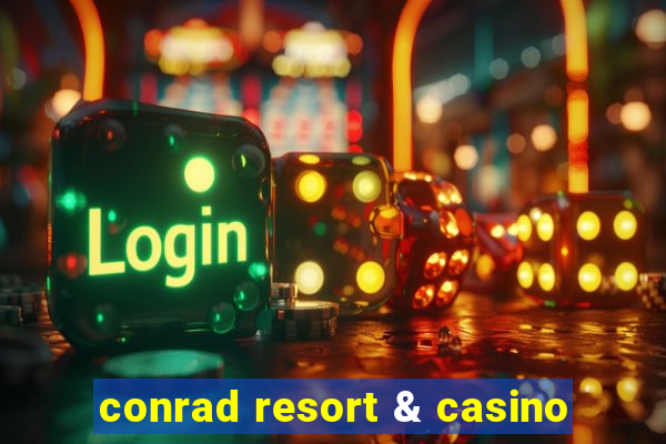 conrad resort & casino