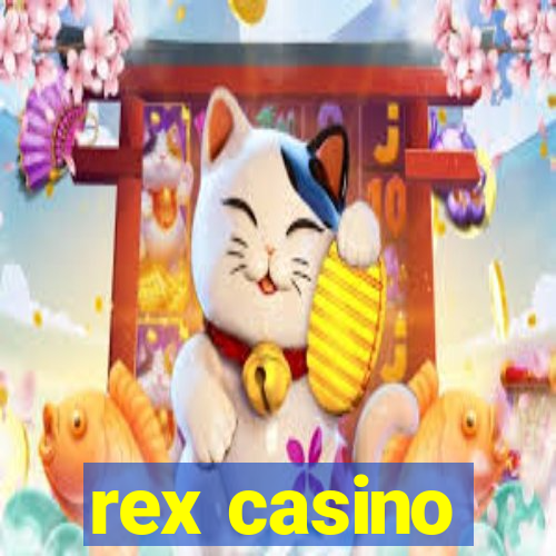 rex casino