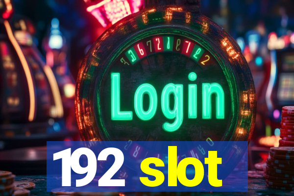 192 slot