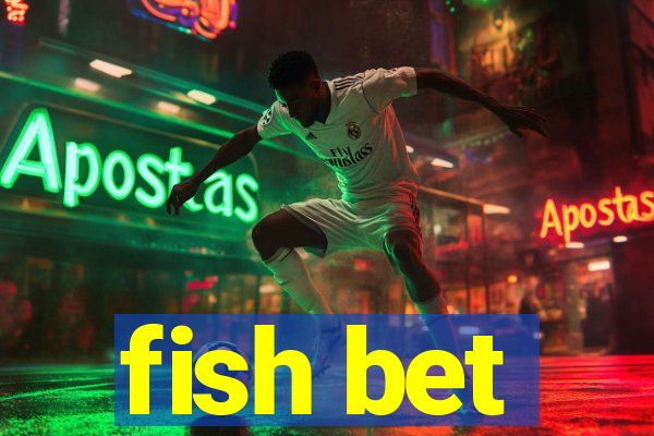 fish bet