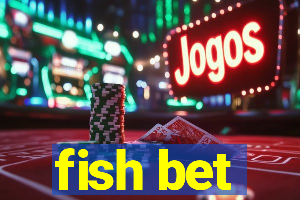 fish bet