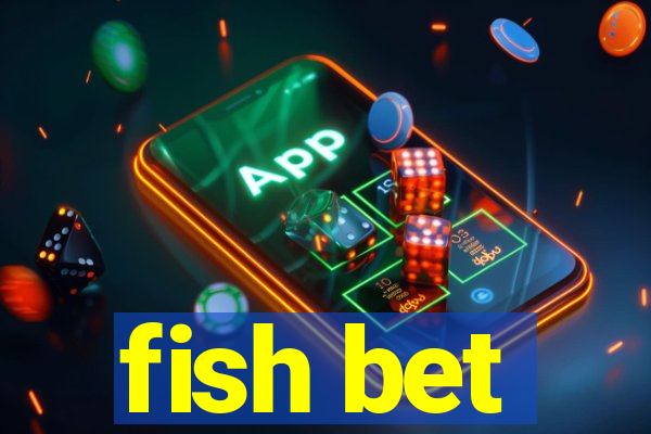 fish bet