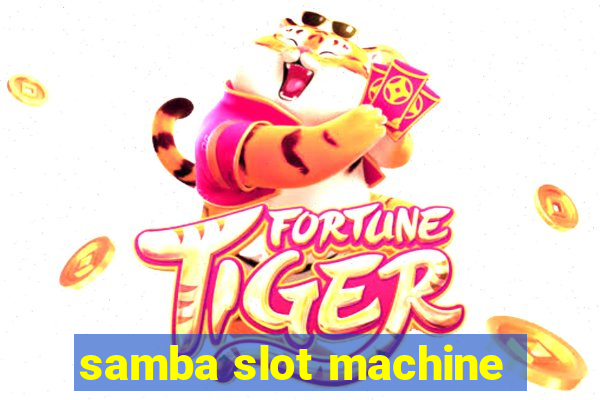 samba slot machine