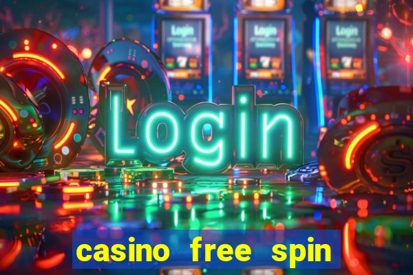 casino free spin no deposit