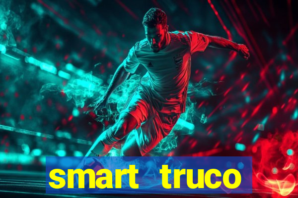 smart truco paulista lg