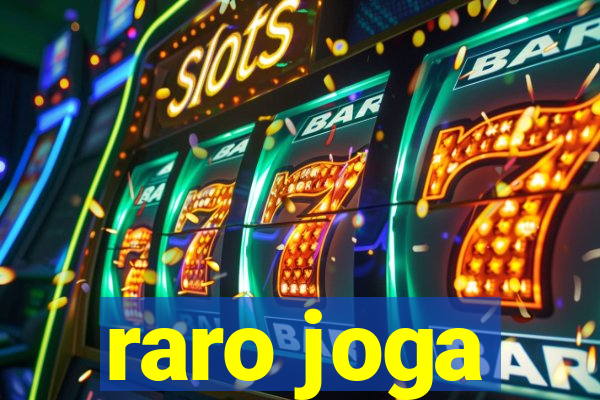 raro joga