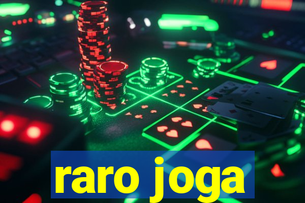 raro joga