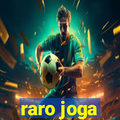 raro joga