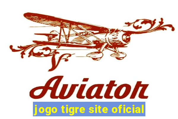 jogo tigre site oficial