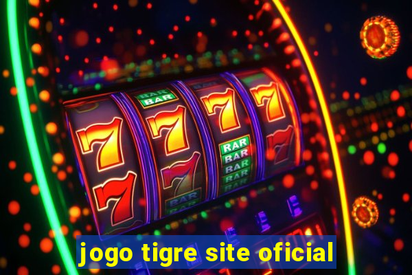 jogo tigre site oficial