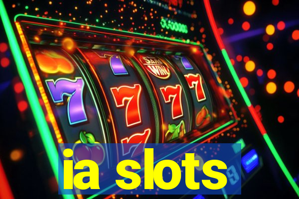 ia slots