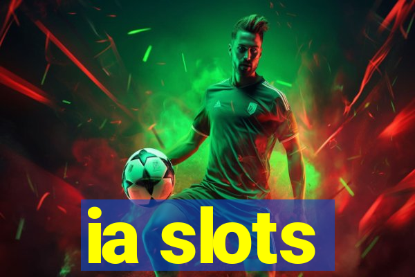 ia slots