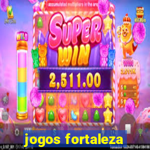 jogos fortaleza