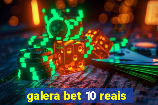 galera bet 10 reais