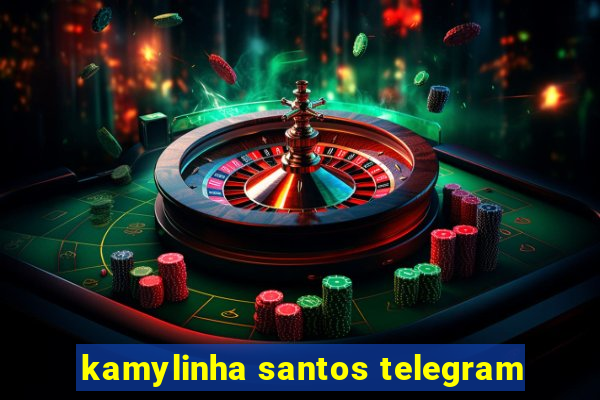 kamylinha santos telegram