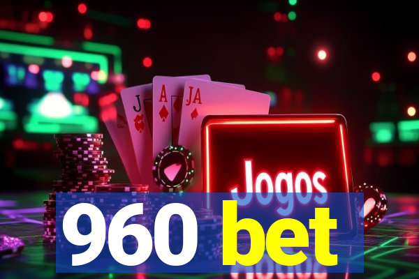 960 bet